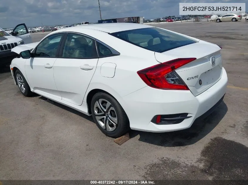 2018 Honda Civic Lx VIN: 2HGFC2F53JH521714 Lot: 40372242